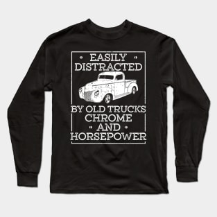 Easily Distracted By Old Trucks Long Sleeve T-Shirt